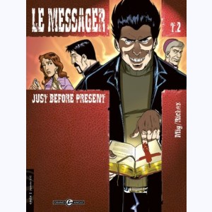 Le Messager : Tome 2, Just before present
