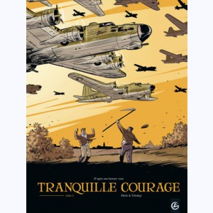 Tranquille courage : Tome 2