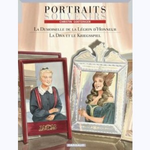 Portraits Souvenirs : Tome 1, La Demoiselle de la Légion d'Honneur - La Diva et le Kriegspiel