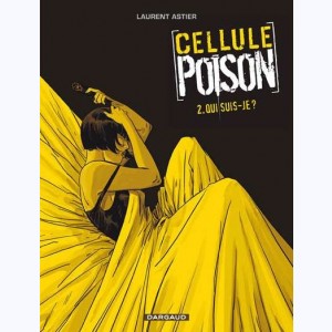 Cellule Poison : Tome 2, Qui suis-je ?