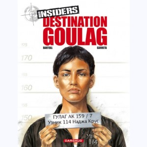 Insiders : Tome 6, Destination Goulag