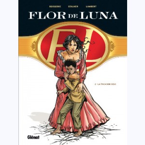 Flor de Luna : Tome 2, La Finca don Diego