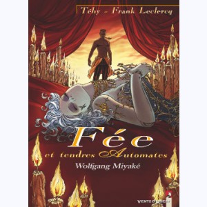 Fée et tendres automates : Tome 3, Wolfgang Miyaké