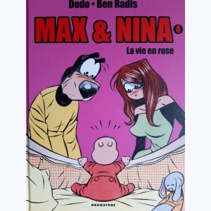 Max et Nina : Tome 4, La vie en rose : 
