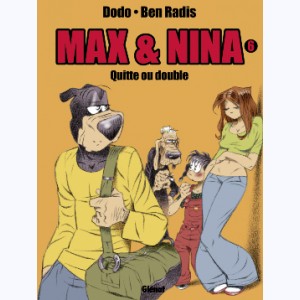 Max et Nina : Tome 6, Quitte ou double