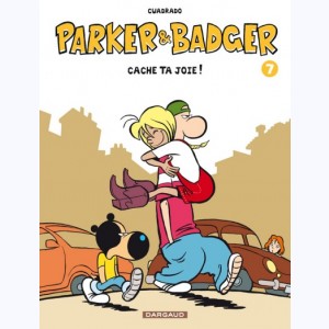 Parker & Badger : Tome 7, Cache ta joie