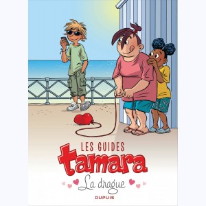 Tamara, Les guides Tamara, La drague