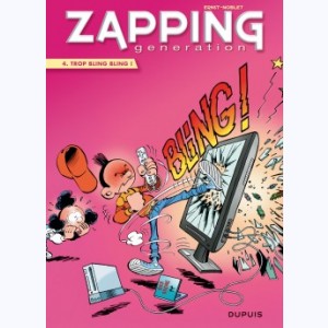 Zapping Generation : Tome 4, Trop bling bling !