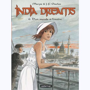 India Dreams : Tome 6, D'un monde à l'autre