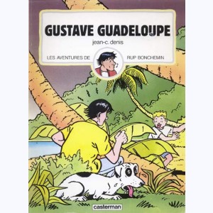Rup Bonchemin : Tome 3, Gustave Guadeloupe
