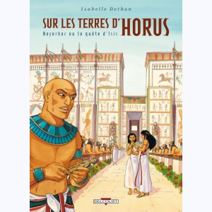 Sur les terres d'Horus : Tome 7, Neferhor ou la quête d'Isis