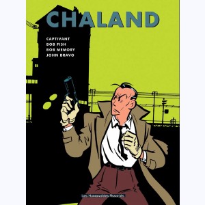 Tout Chaland : Tome 3, Captivant - Bob Fish - Bob Memory - John Bravo