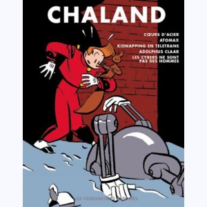 Tout Chaland : Tome 4, Le jeune Albert- Adolphus Claar - Cœurs d'acier ... : 