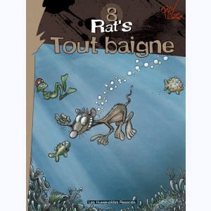 Rat's : Tome 8, Tout baigne