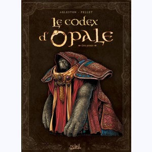 Les forêts d'Opale, Codex d'Opale Volume 1