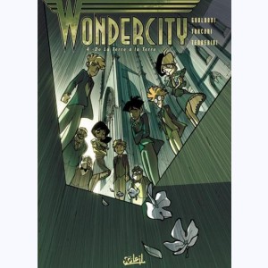 Wondercity : Tome 4, De la Terre à la Terre