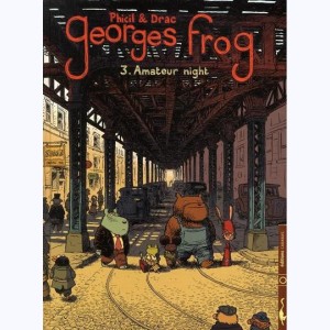 Georges Frog : Tome 3, Amateur Night
