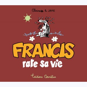 Francis : Tome 5, Francis rate sa vie