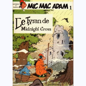 Mic Mac Adam : Tome 1, Le tyran de Midnight Cross