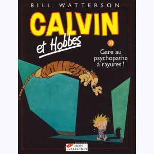 Calvin et Hobbes : Tome 18, Gare au psychopathe à rayures !