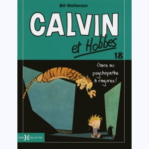 Calvin et Hobbes : Tome 18, Gare au psychopathe à rayures ! : 
