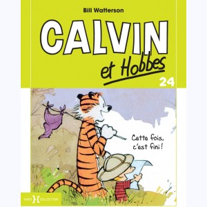 Calvin et Hobbes : Tome 24, Cette fois, c'est fini ! : 