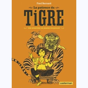Une aventure de Jeanne Picquigny : Tome 3, La patience du tigre