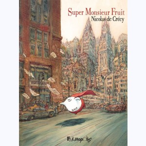Monsieur Fruit, Intégrale - Super Monsieur Fruit