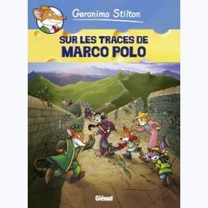 Geronimo Stilton : Tome 3, Sur les traces de Marco Polo