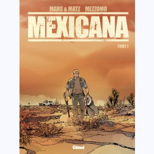 Mexicana : Tome 1
