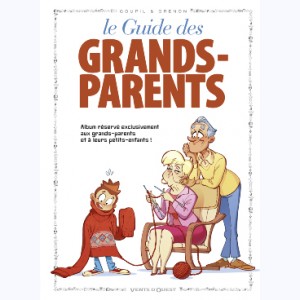 Les Guides en BD : Tome 18, Le guide des grands-parents