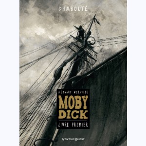 Moby Dick (Chabouté) : Tome 1, Livre premier