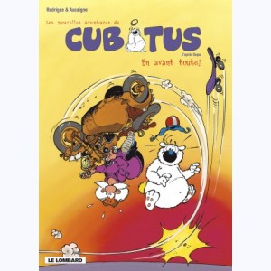 Cubitus (Les nouvelles aventures de) : Tome 1, En avant toute !