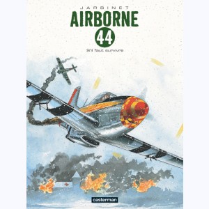 Airborne 44 : Tome 5, S'il faut survivre