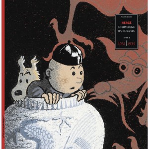 Autour de Tintin : Tome 2, Hergé, chronologie d'une œuvre 1931 - 1935
