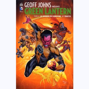 Geoff Johns présente Green Lantern : Tome 4, La Guerre de Sinestro - 1re partie