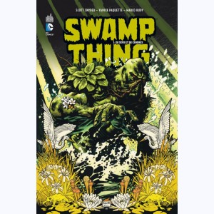 Swamp Thing : Tome 1, De Sève et De Cendres