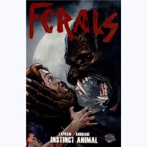 Ferals : Tome 1, Instinct Animal