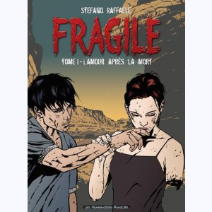 Fragile : Tome 1, L'amour après la mort