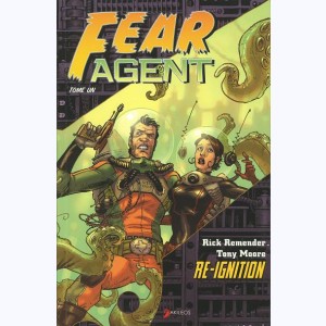 Fear agent : Tome 1, Re-ignition