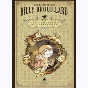 Billy Brouillard, Les Comptines Malfaisantes 1