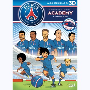 PSG Academy : Tome 1, Une équipe de rêve (en 3D) : 