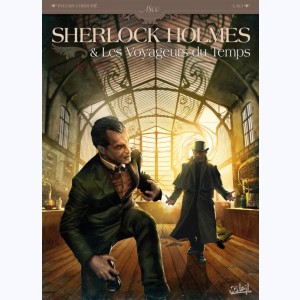 Sherlock Holmes & les voyageurs du temps : Tome 1, La Trame