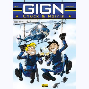 GIGN Chuck & Norris : Tome 1, Mission zéro