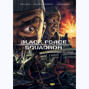 Black Force squadron : Tome 2, Croisière en enfer