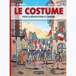 Jacques Martin présente : Tome 2, Le costume sous Révolution et l'Empire
