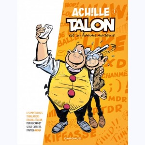Les Impétueuses tribulations d'Achille Talon : Tome 1, Achille Talon est un homme moderne
