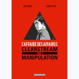 L'Affaire des affaires : Tome 3, Clearstream manipulation