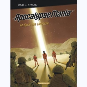 Apocalypse Mania : Tome 1, Intégrale - Le cycle des lumières