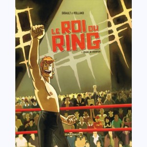Le Roi du Ring : Tome 1, Graine de champion